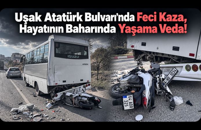 Uşak Atatürk Bulvarı’nda Feci Kaza, Hayatının Baharında Yaşama Veda!