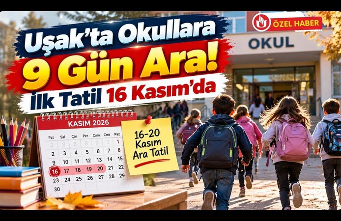 Uşak’ta Okullara 9 Gün Ara! İlk Tatil 16 Kasım’da