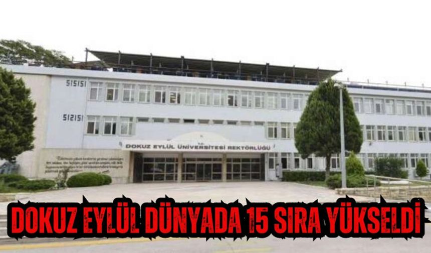 Dokuz Eylül dünyada 15 sıra yükseldi