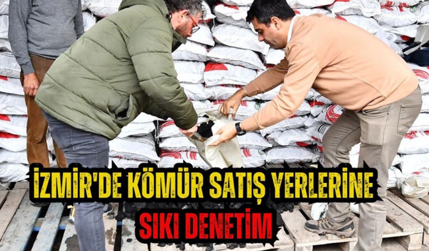 İzmir'de kömür satış yerlerine sıkı denetim