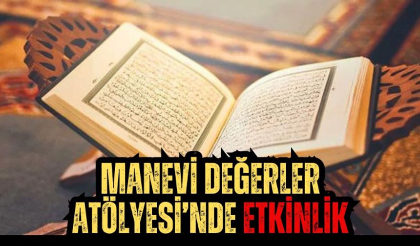 Manevi Değerler Atölyesi’nde Etkinlik