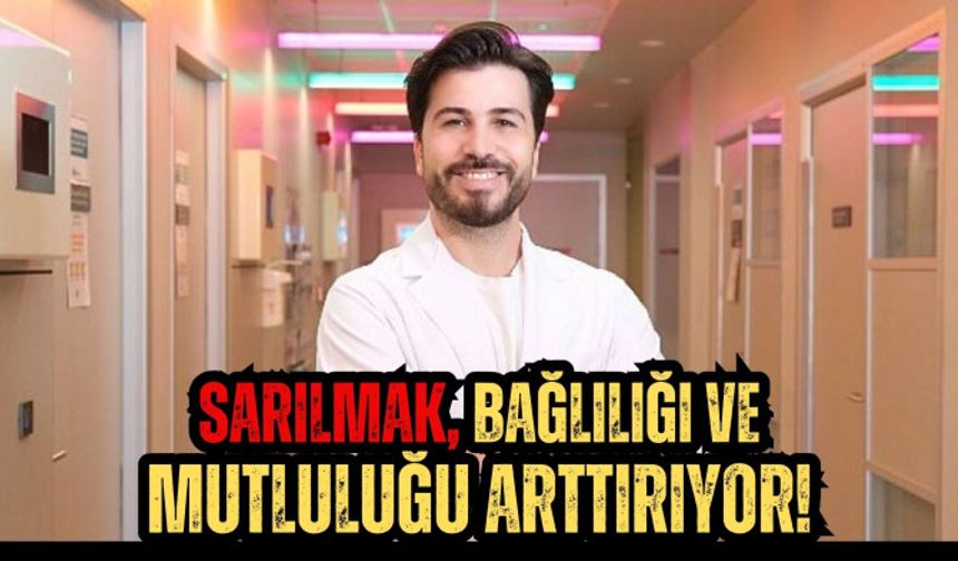 Sarılmak stres seviyesini düşürüyor, bağlılığı ve mutluluğu arttırıyor!