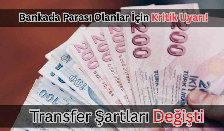 Bankada Parası Olanlar İçin Kritik Uyarı!
