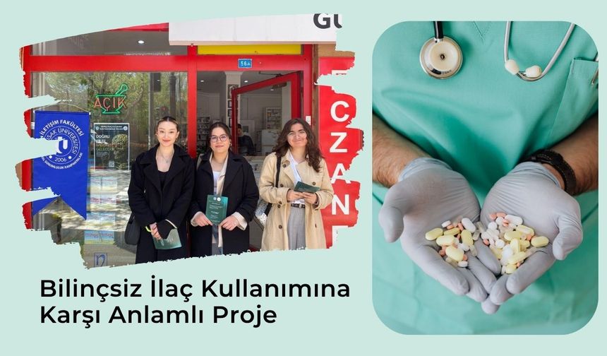 Uşak Üniversitesi Öğrencilerinden Bilinçsiz İlaç Kullanımına Karşı Anlamlı Proje
