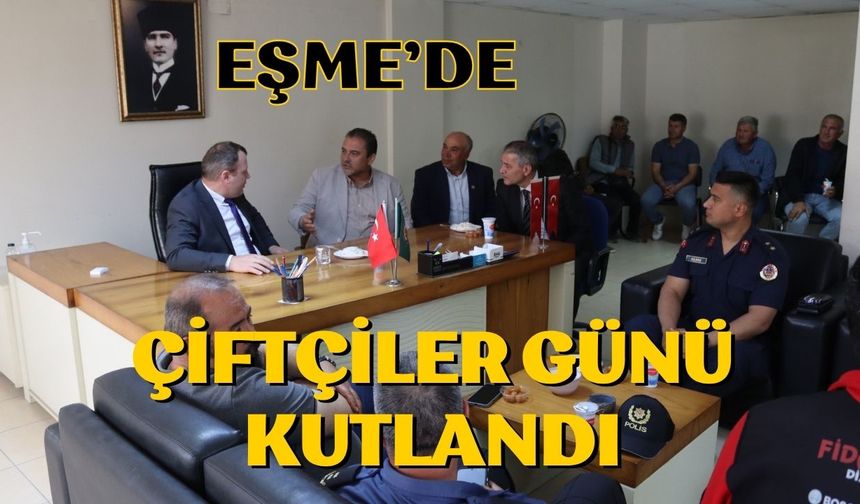 Eşme’de Çiftçiler Günü Kutlandı