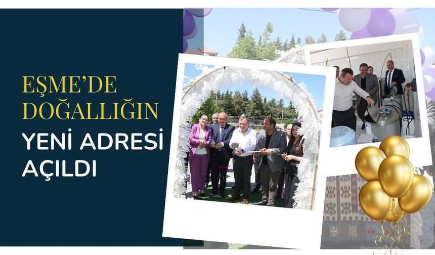 Eşme’de Doğallığın Yeni Adresi Açıldı