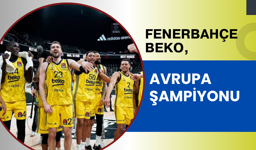 Fenerbahçe Beko, Avrupa Şampiyonu