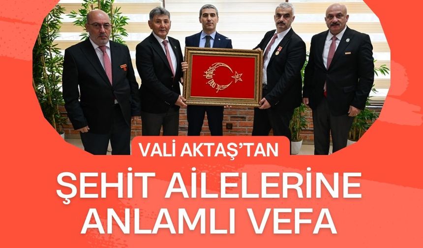 Vali Aktaş’tan Şehit Ailelerine Anlamlı Vefa