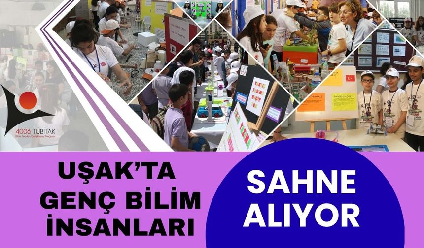 Uşak’ta Genç Bilim İnsanları Sahne Alıyor