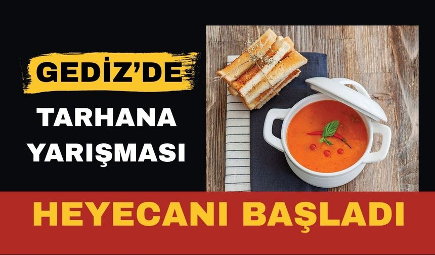 Gediz’de Tarhana Yarışması Heyecanı Başladı