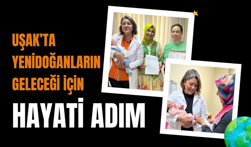 Uşak’ta Yenidoğanların Geleceği İçin Hayati Adım