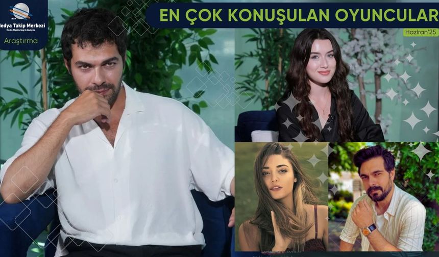 Haziran 2025’te En Çok Konuşulan Oyuncular