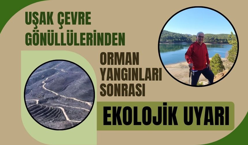 Uşak Çevre Gönüllülerinden Orman Yangınları Sonrası Ekolojik Uyarı