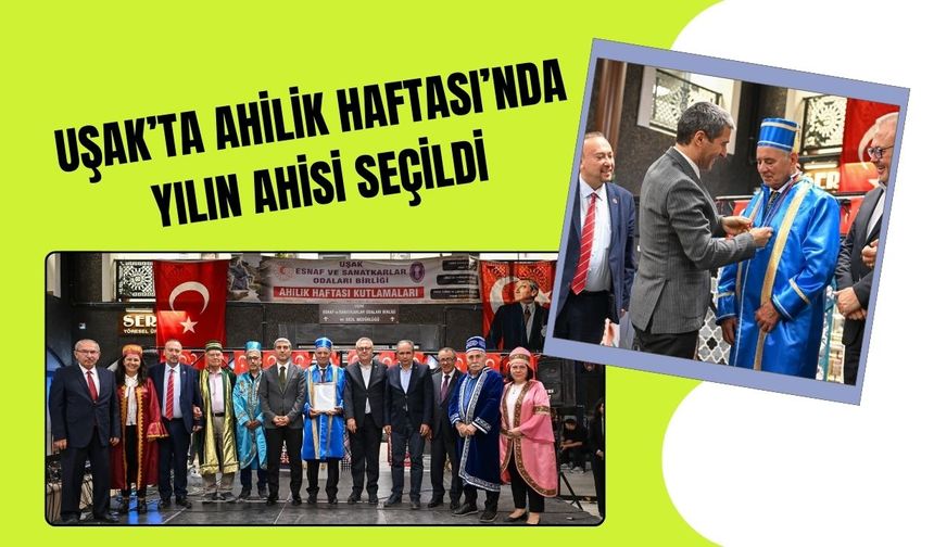 Uşak’ta Ahilik Haftası’nda Yılın Ahisi Seçildi
