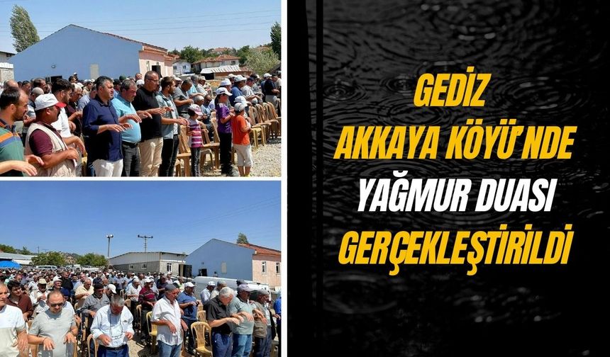 Gediz Akkaya Köyü’nde Yağmur Duası Gerçekleştirildi
