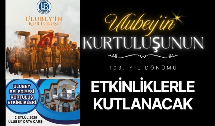 Ulubey’in Kurtuluşu 103. Yılında Coşkuyla Kutlanıyor