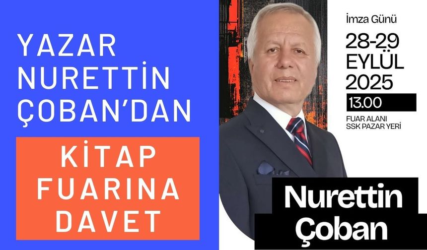 Yazar Nurettin Çoban’dan Kitap Fuarına Davet