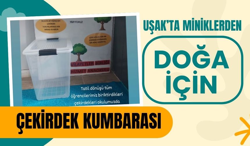Uşak’ta Miniklerden Doğa İçin Çekirdek Kumbarası