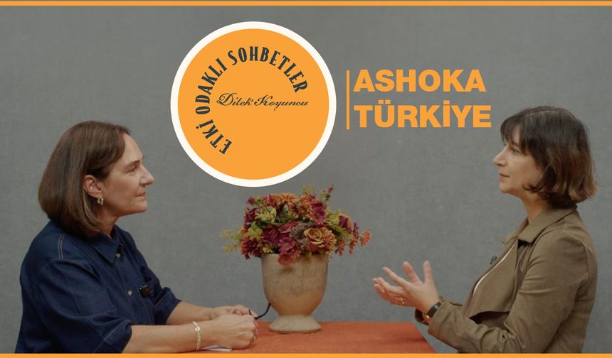 Etki Odaklı Sohbetler’in Konuğu Ezgi Özkök Sefer Oldu