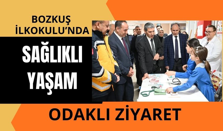 Bozkuş İlkokulu’nda Sağlıklı Yaşam Odaklı Ziyaret