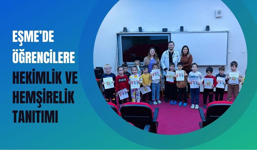 Eşme’de Öğrencilere Hekimlik ve Hemşirelik Tanıtımı
