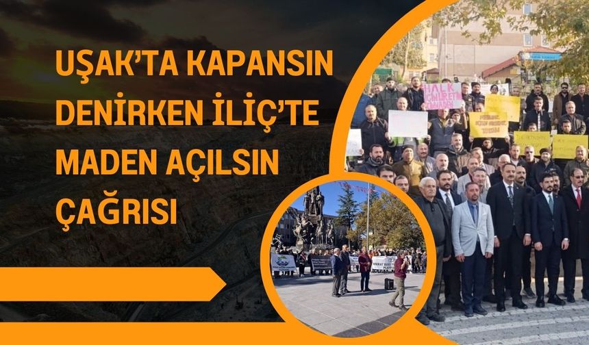Uşak’ta Kapansın Denirken, İliç’te Maden Açılsın Çağrısı