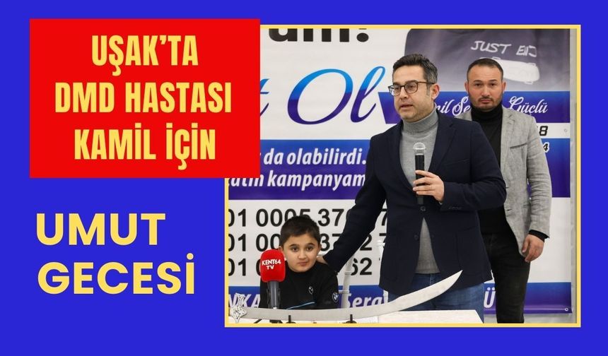 Uşak’ta DMD Hastası Kamil İçin Umut Gecesi