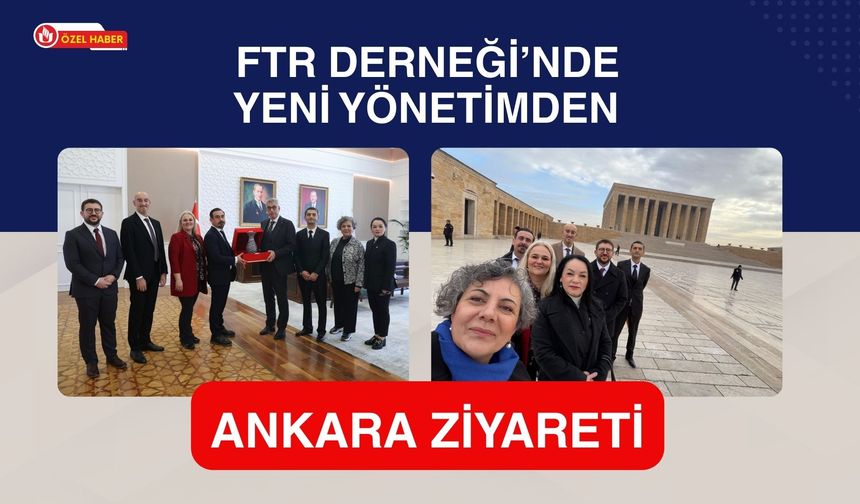 FTR Derneği’nde Yeni Yönetimden Ankara Ziyareti