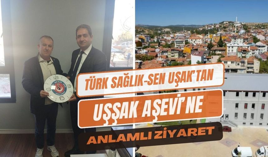 Türk Sağlık-Sen Uşak’tan Uşşak Aşevi’ne Anlamlı Ziyaret