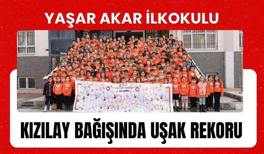 Yaşar Akar İlkokulu Kızılay Bağışında Uşak Rekoru