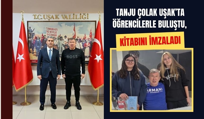 Tanju Çolak Uşak’ta Öğrencilerle Buluştu, Kitabını İmzaladı