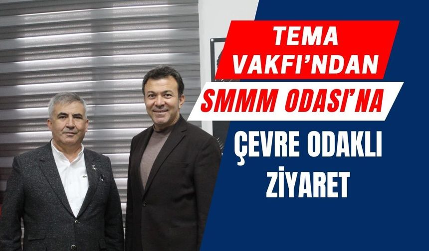 Tema Vakfı’ndan SMMM Odası’na Çevre Odaklı Ziyaret