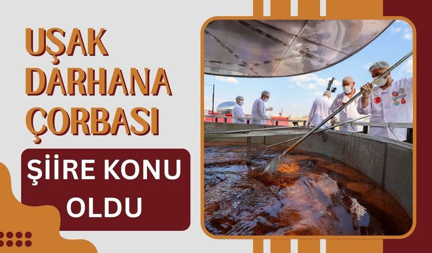 Uşak Darhana Çorbası Şiire Konu Oldu