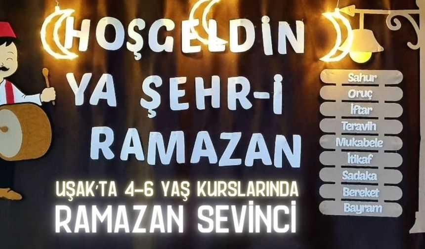 Uşak’ta 4-6 Yaş Kurslarında Ramazan Sevinci