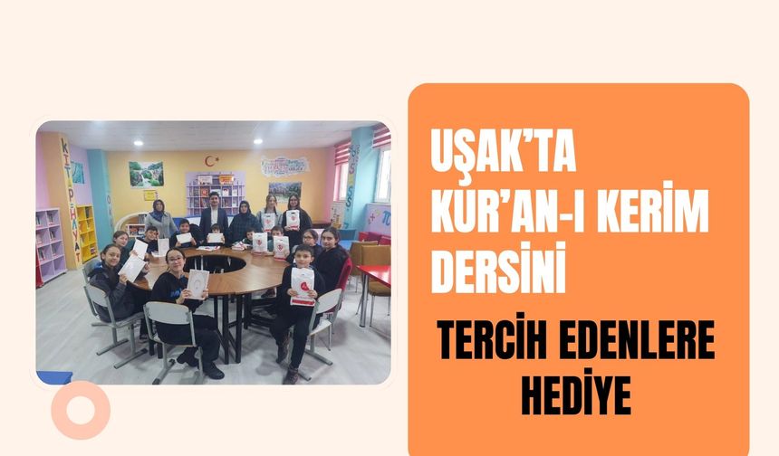 Uşak’ta Kur’an-ı Kerim Dersini Tercih Edenlere Hediye