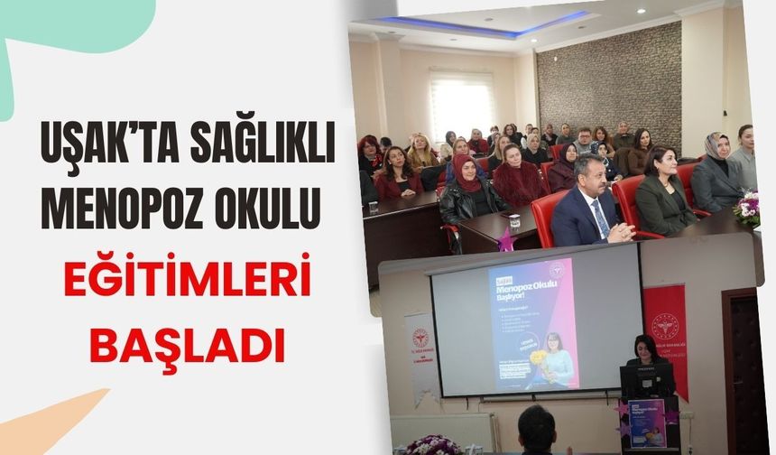 Uşak’ta Sağlıklı Menopoz Okulu Eğitimleri Başladı