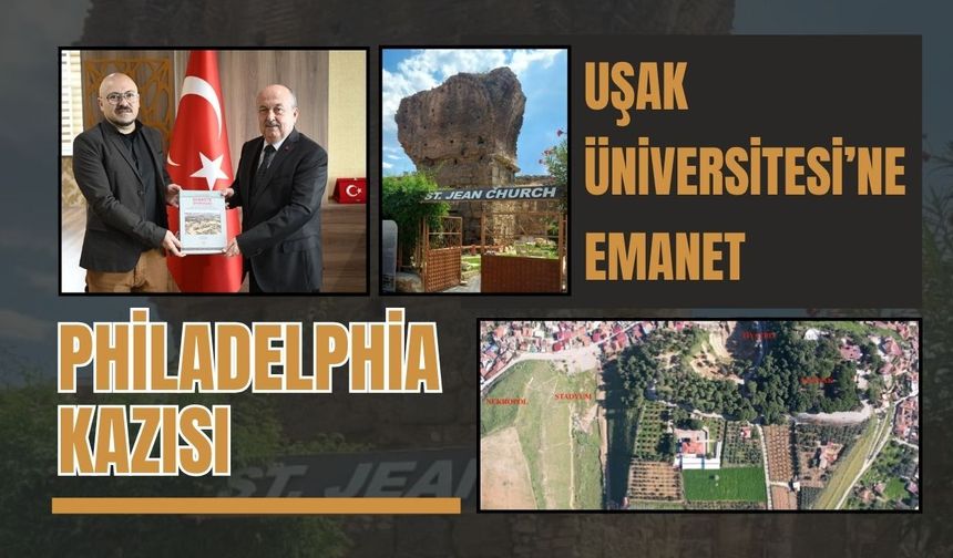 Philadelphia Kazısı Uşak Üniversitesi’ne Emanet