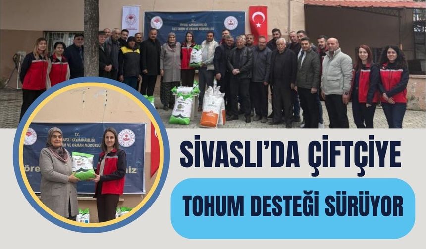 Sivaslı’da Çiftçiye Tohum Desteği Sürüyor