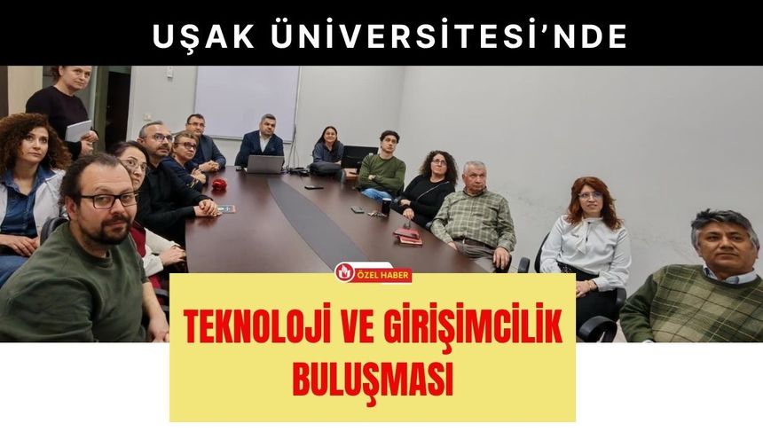 Uşak Üniversitesi’nde Teknoloji ve Girişimcilik Buluşması