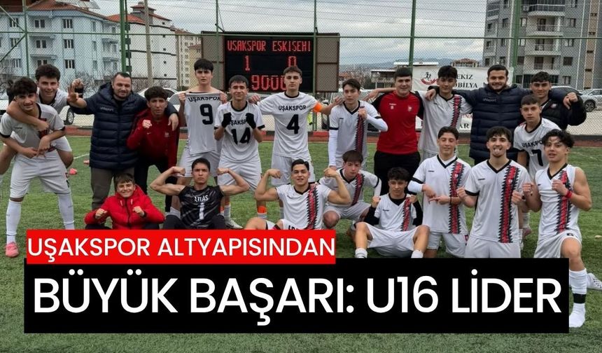 Uşakspor Altyapısından Büyük Başarı: U16 Lider