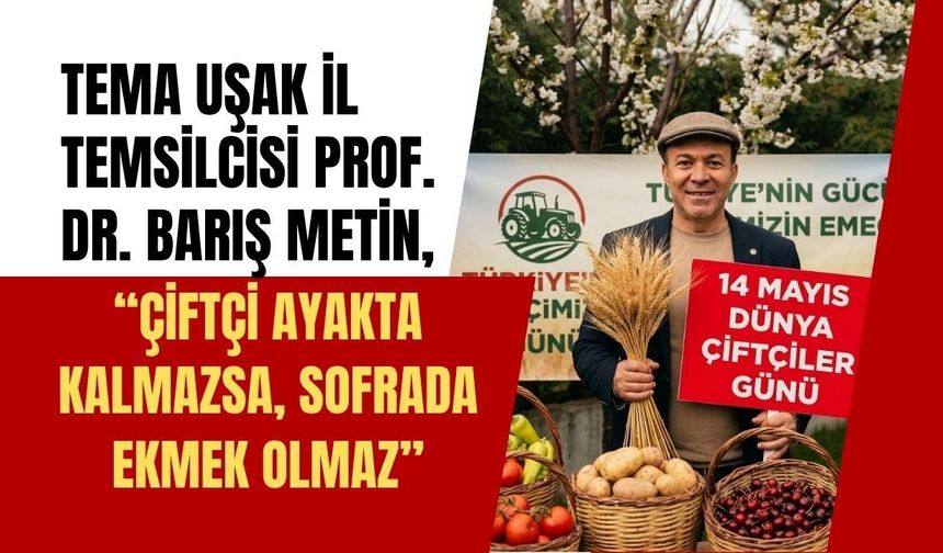 Prof. Dr. Barış Metin, “Çiftçi Ayakta Kalmazsa, Sofrada Ekmek Olmaz”