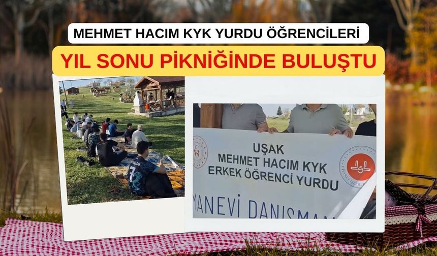 Mehmet Hacım KYK Yurdu Öğrencileri Yıl Sonu Pikniğinde Buluştu