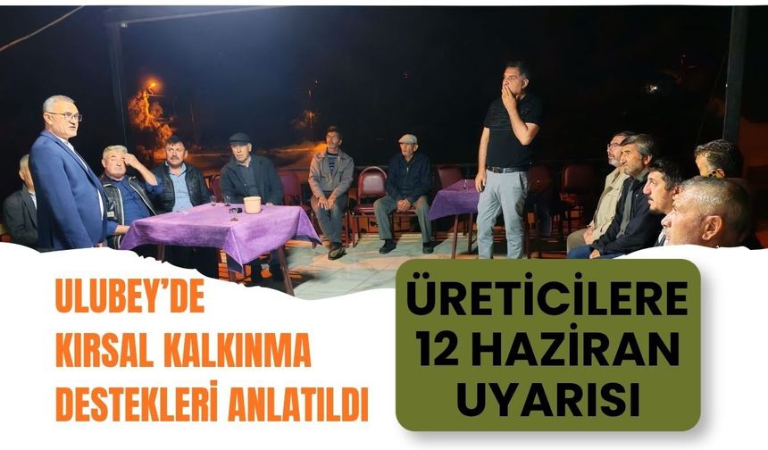 Ulubey’de Kırsal Kalkınma Destekleri Anlatıldı: Üreticilere 12 Haziran Uyarısı