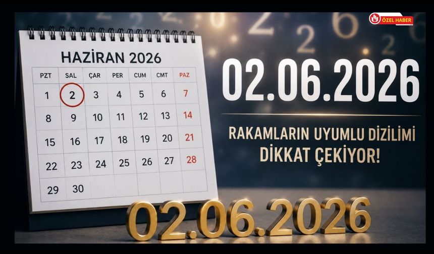 Takvimde Bir Daha Kolay Kolay Görülmeyecek Gün: 02.06.2026 Tarihi Neden Bu Kadar Konuşuluyor?