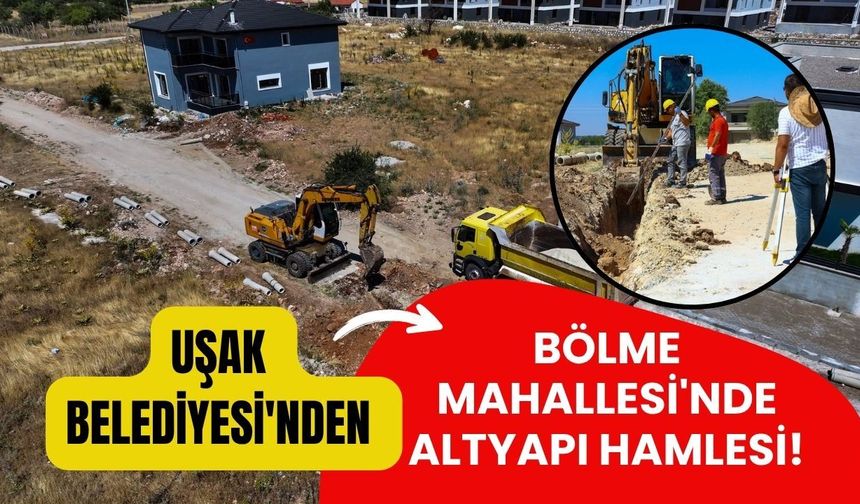 Uşak Belediyesi'nden Bölme Mahallesi'nde Altyapı Hamlesi! Kanalizasyon Hattı Yenileniyor