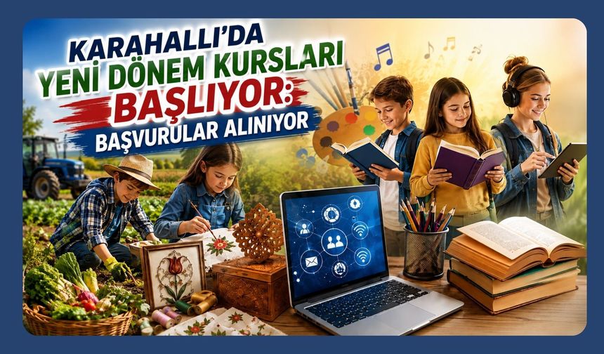 Karahallı’da Yeni Dönem Kursları Başlıyor: Başvurular Alınıyor