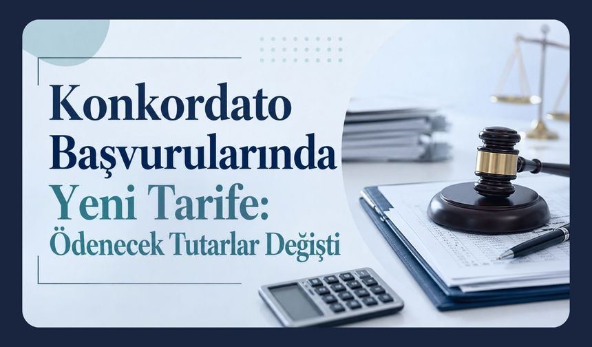 Konkordato Başvurularında Yeni Tarife: Ödenecek Tutarlar Değişti