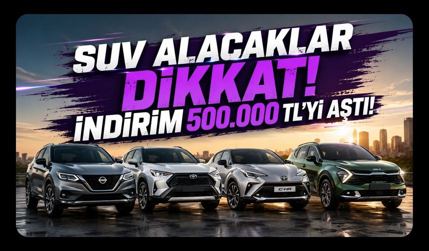 SUV Alacaklar Dikkat, Ağustos Kampanyalarında İndirim 500 Bin TL’yi Aştı