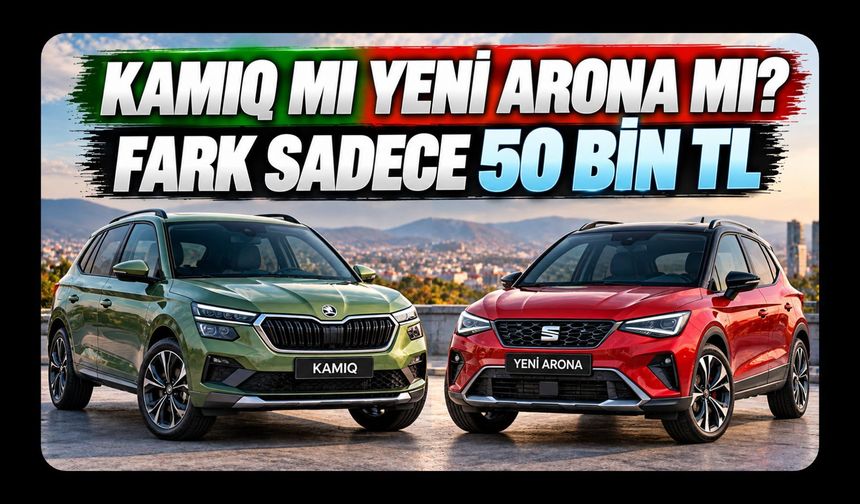 KAMIQ MI YENİ ARONA MI? FARK SADECE 50 BİN TL