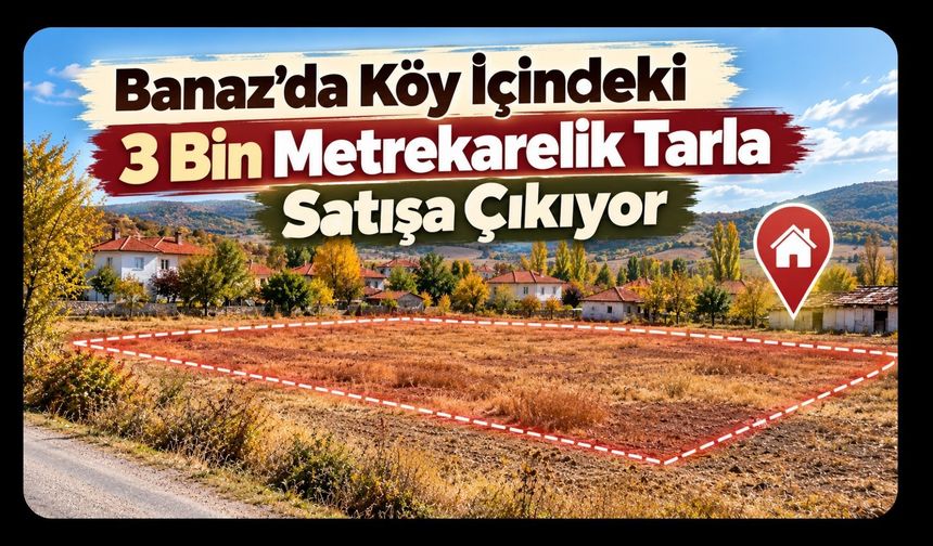 Banaz’da Köy İçindeki 3 Bin Metrekarelik Tarla Satışa Çıkıyor